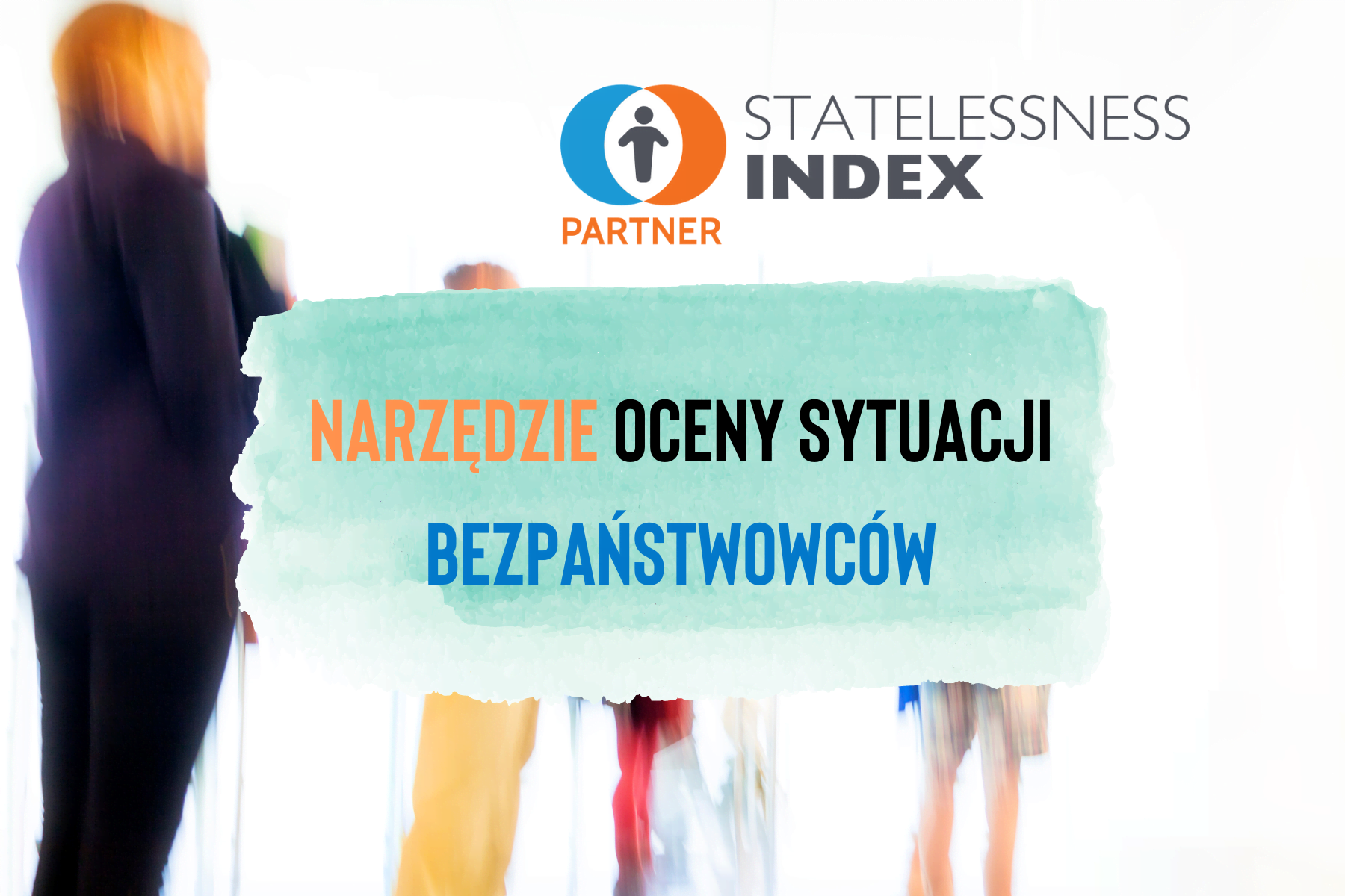 Centrum Pomocy Prawnej Im Haliny Nieć Statelessness Index Narzędzie Oceny Sytuacji 0843